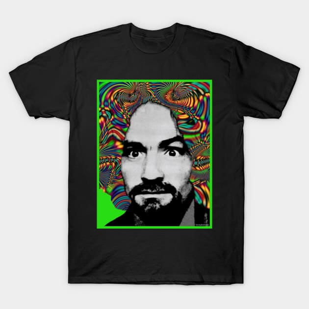 Charles Manson - Psychodelic (Charlie Don't Surf) T-Shirt by RainingSpiders